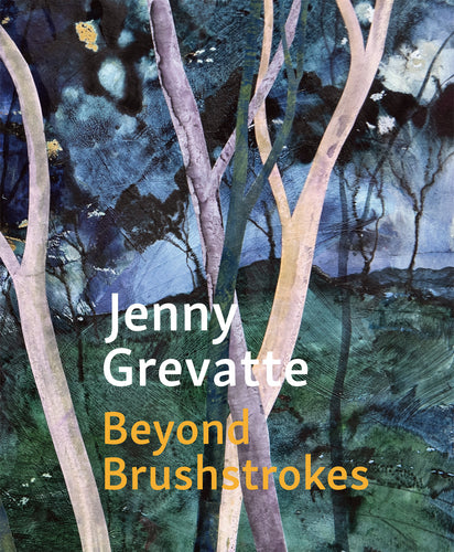 Jenny Grevatte - Beyond Brushstrokes