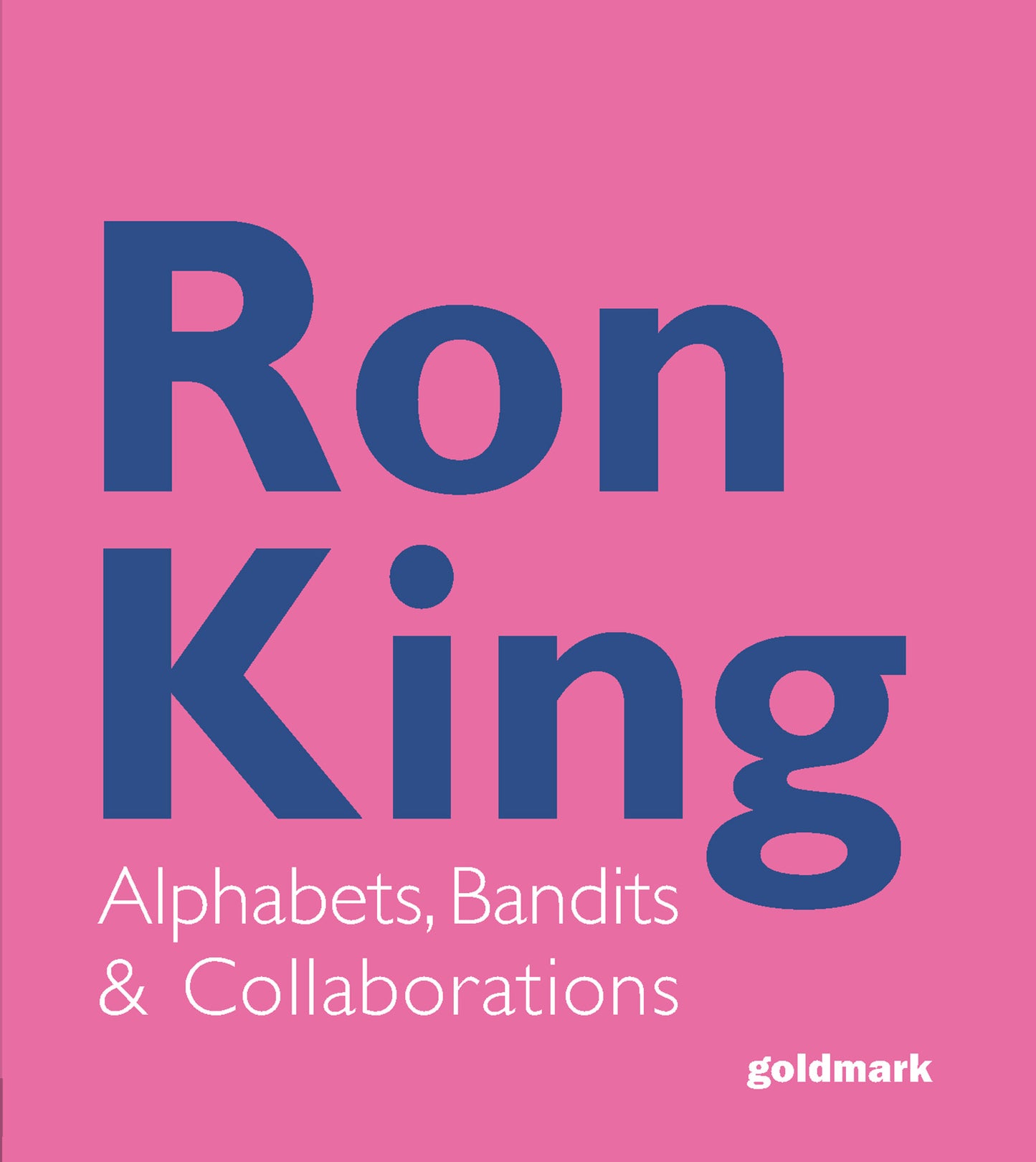 Ron King - Alphabets, Bandits & Collaborations