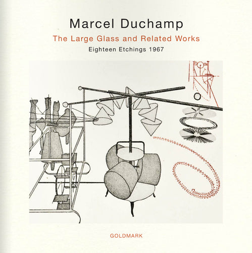 Marcel Duchamp - The Large Glass and Related Works