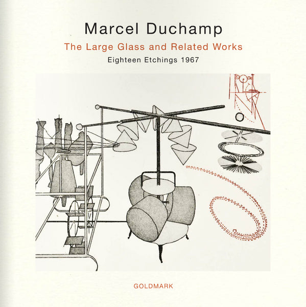 Marcel Duchamp - The Large Glass and Related Works