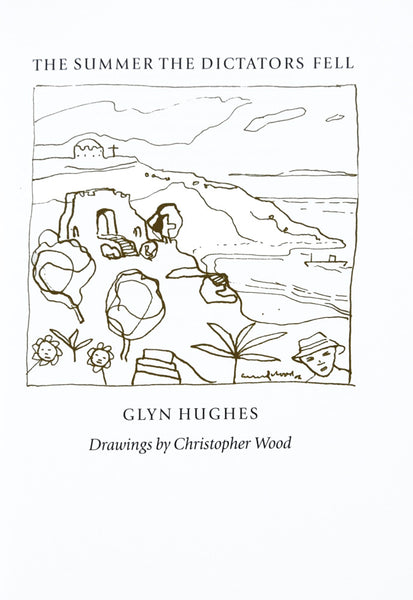 Glyn Hughes - The Summer the Dictators Fell