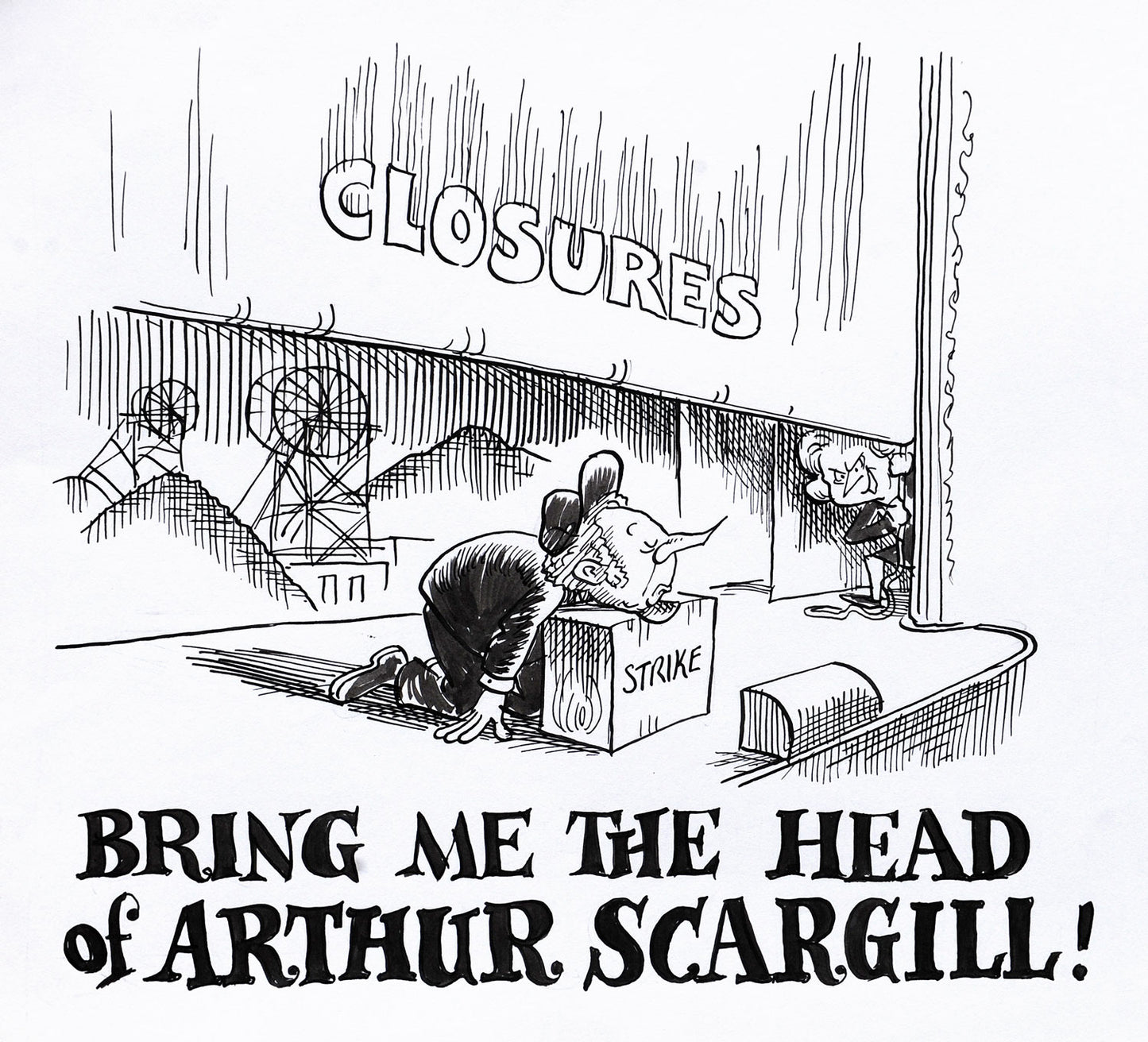 Bring me the Head of Arthur Scargill