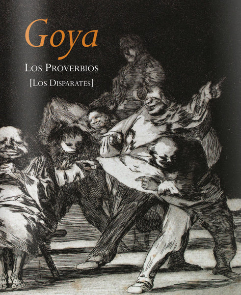 Francisco de Goya - Los Proverbios Catalogue – Goldmark