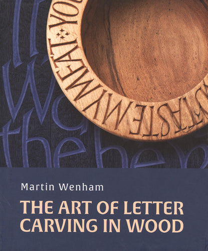 Martin Wenham The Art of Letter Carving